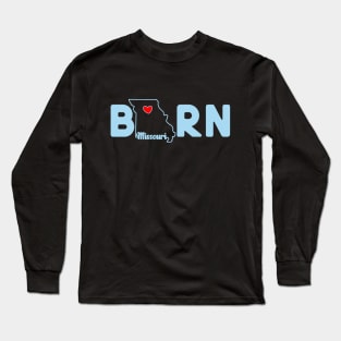 Missouri Born with State Outline of Missouri in the word Born Long Sleeve T-Shirt